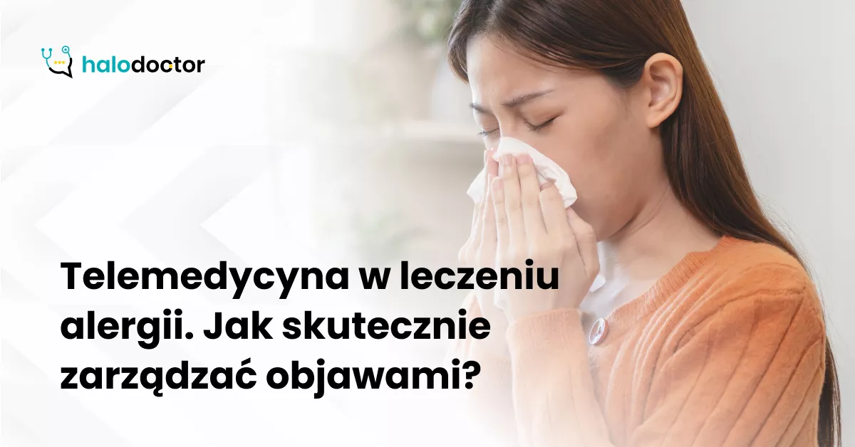Telemedycyna w leczeniu alergii. Jak skutecznie zarządzać objawami?