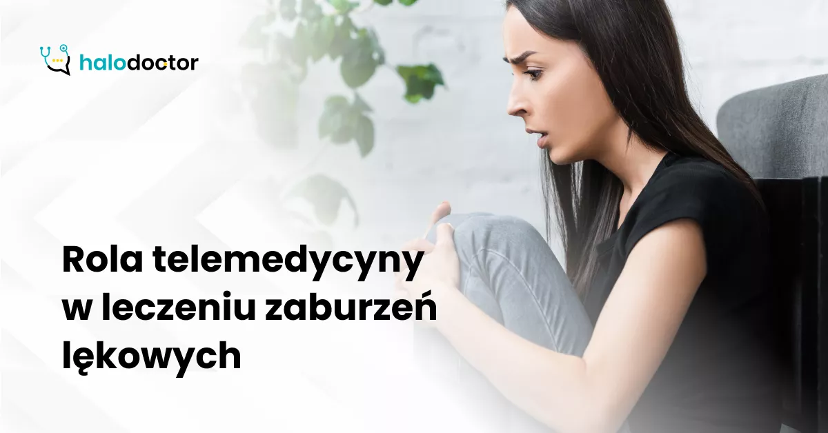 Rola telemedycyny w leczeniu zaburzeń lękowych