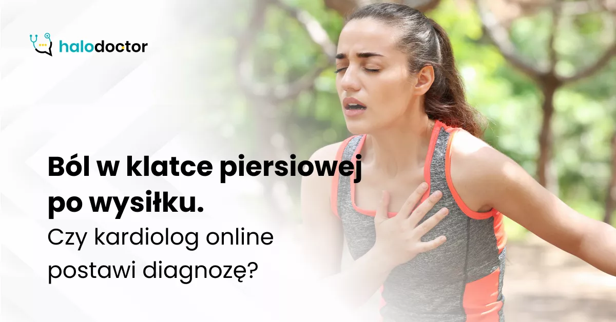 Ból w klatce piersiowej po wysiłku. Czy kardiolog online postawi diagnozę?