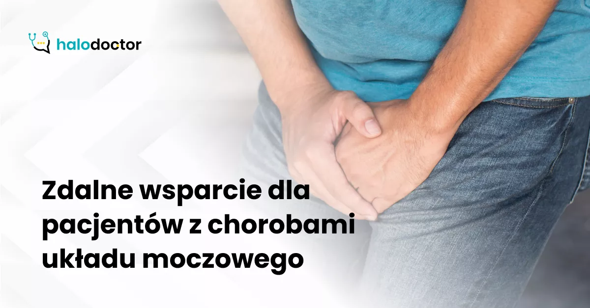 Zdalne wsparcie dla pacjentów z chorobami układu moczowego