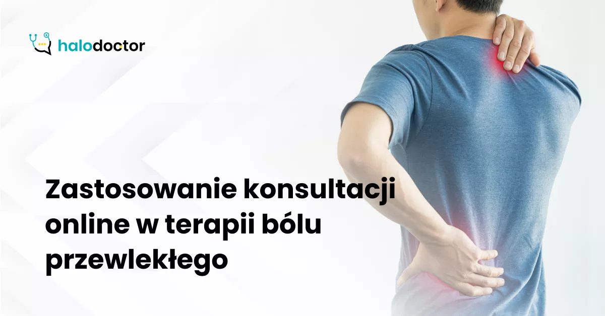 Zastosowanie konsultacji online w terapii bólu przewlekłego