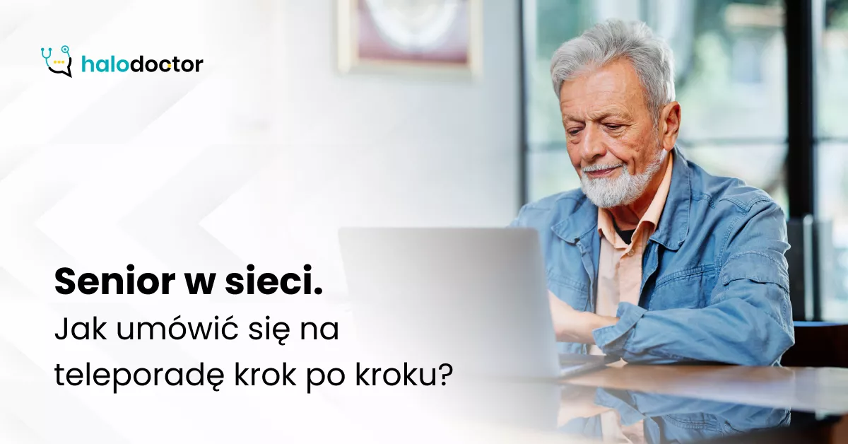 Senior w sieci. Jak umówić się na teleporadę krok po kroku?