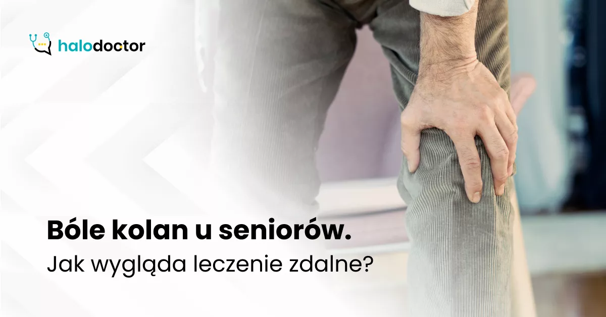 Bóle kolan u seniorów. Jak wygląda leczenie zdalne?