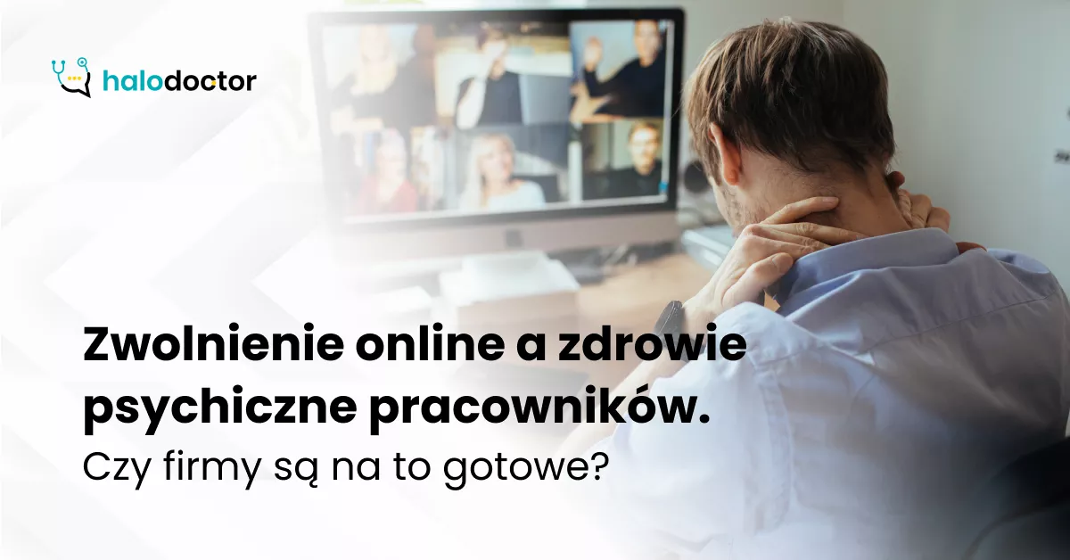 Zwolnienie online a zdrowie psychiczne pracowników. Czy firmy są na to gotowe?