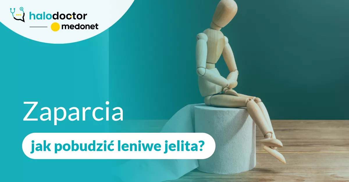 Zaparcia - jak pobudzić leniwe jelita