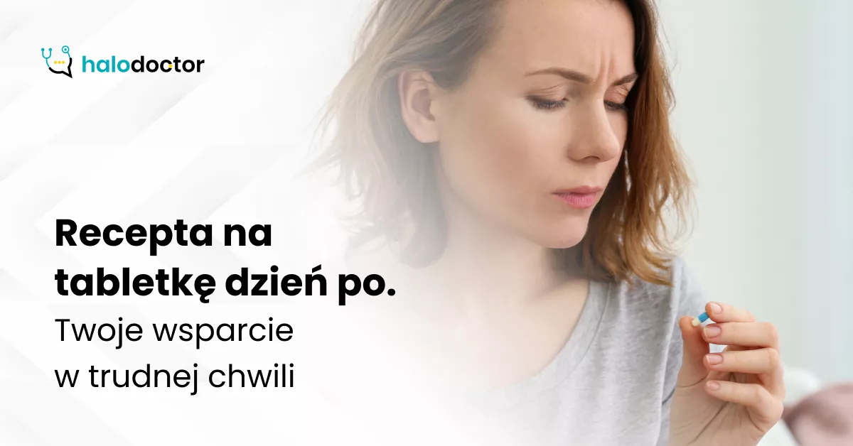 Recepta na tabletkę dzień po. Twoje wsparcie w trudnej chwili