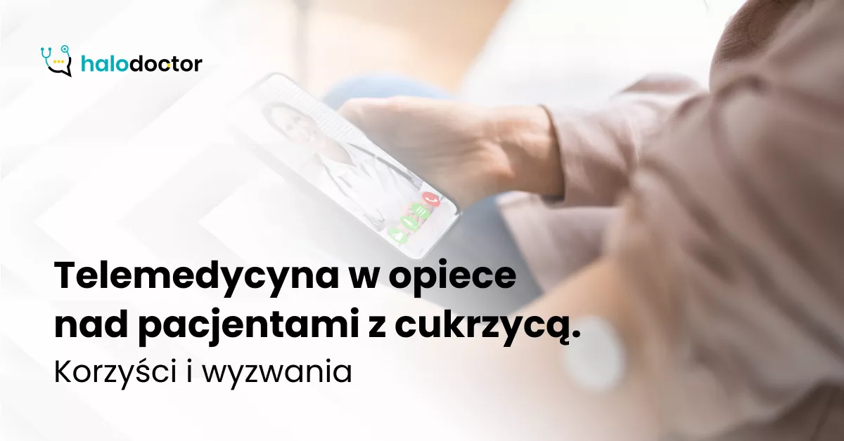 Telemedycyna w opiece nad pacjentami z cukrzycą. Korzyści i wyzwania