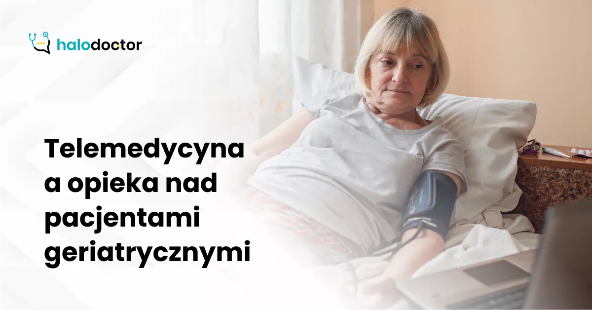 Telemedycyna a opieka nad pacjentami geriatrycznymi