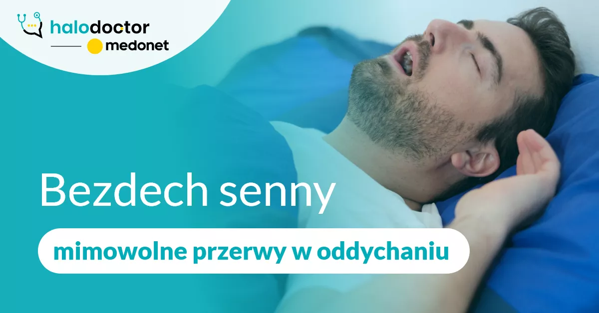 Bezdech senny: mimowolne przerwy w oddychaniu