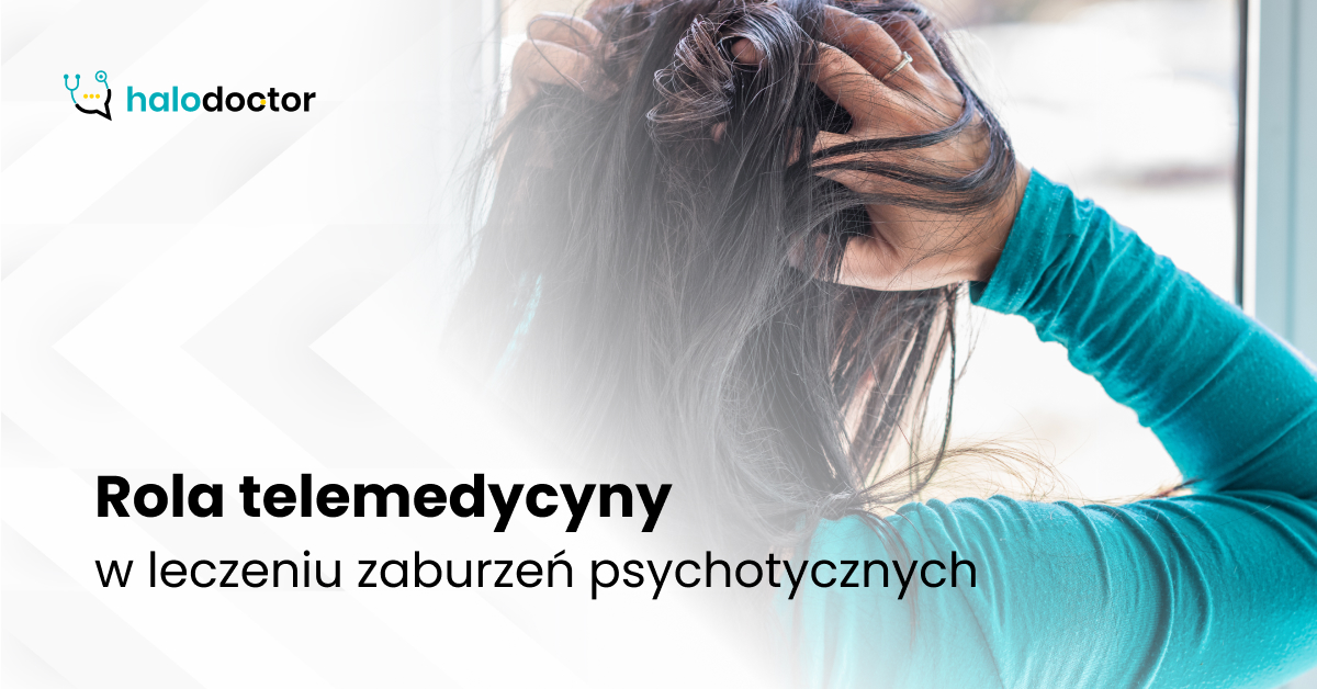 Rola telemedycyny w leczeniu zaburzeń psychotycznych