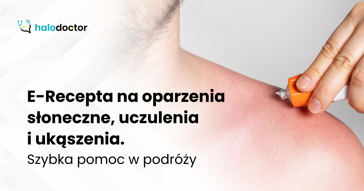 E-Recepta na oparzenia słoneczne, uczulenia i ukąszenia. Szybka pomoc w podróży
