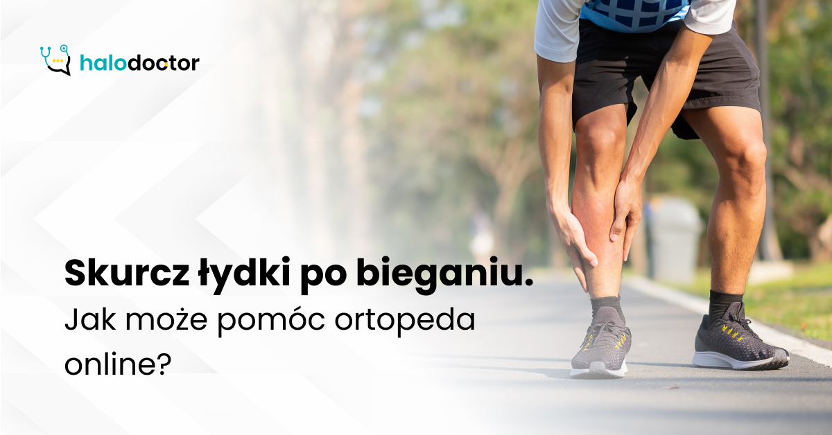 Skurcz łydki po bieganiu. Jak może pomóc ortopeda online?