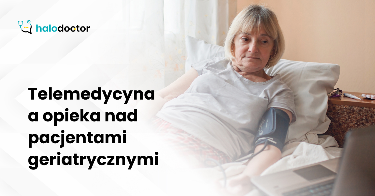Telemedycyna a opieka nad pacjentami geriatrycznymi