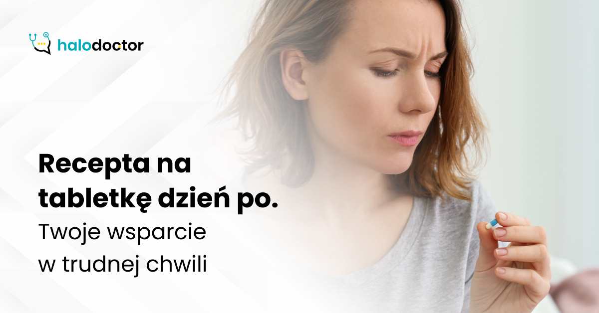Recepta na tabletkę dzień po. Twoje wsparcie w trudnej chwili