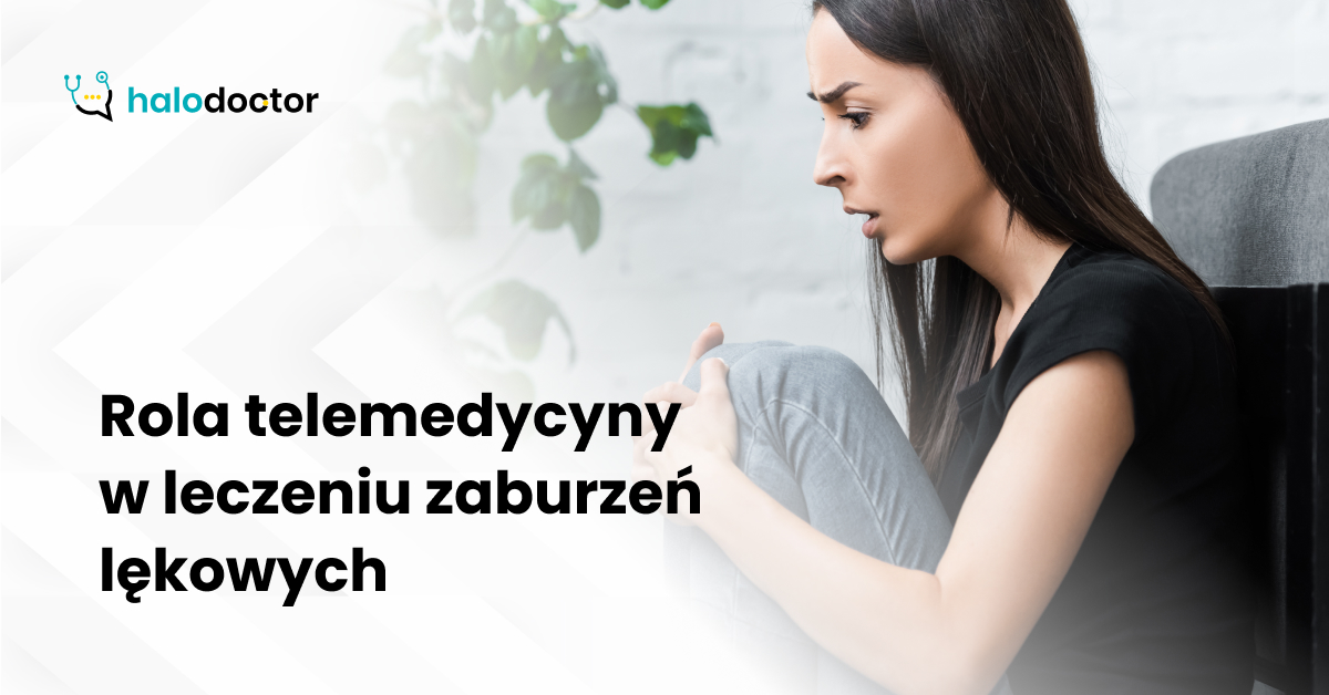 Rola telemedycyny w leczeniu zaburzeń lękowych