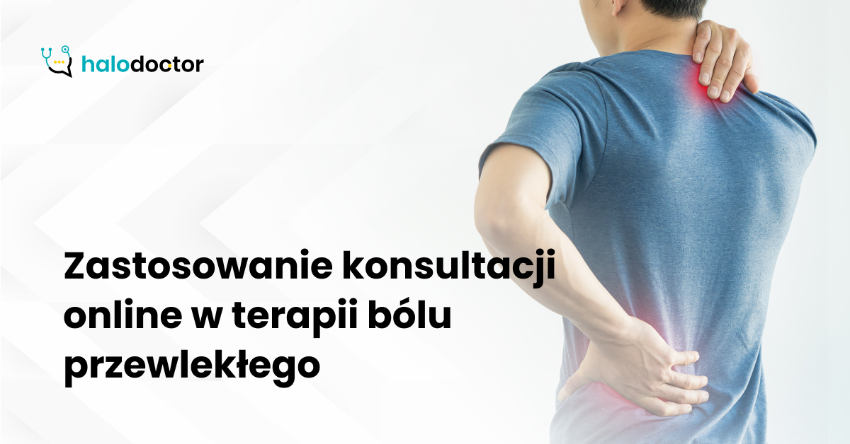 Zastosowanie konsultacji online w terapii bólu przewlekłego