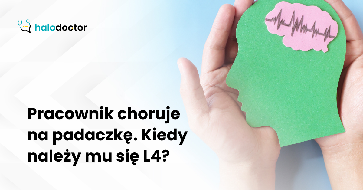 Pracownik choruje na padaczkę. Kiedy należy mu się L4?