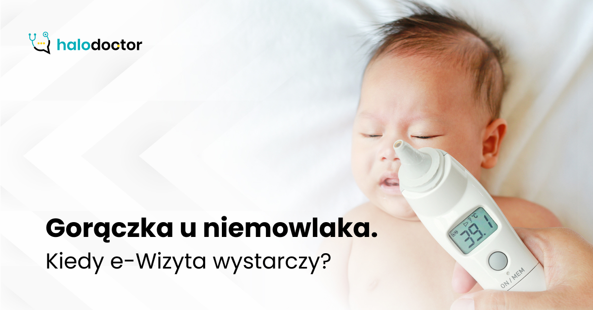 Gorączka u niemowlaka. Kiedy e-Wizyta wystarczy?